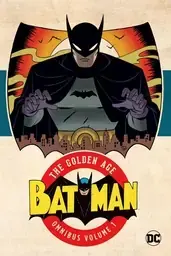 Batman: The Golden Age Omnibus Vol. 1